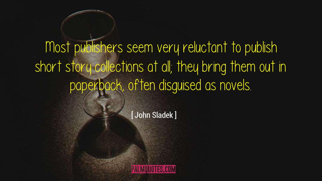 Short Story Collection quotes by John Sladek
