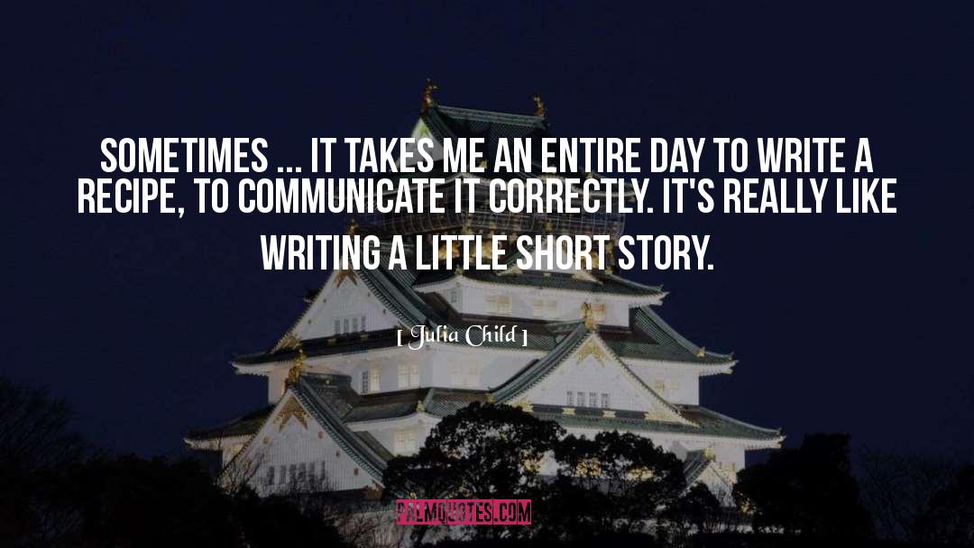 Short Story Writing quotes by Julia Child