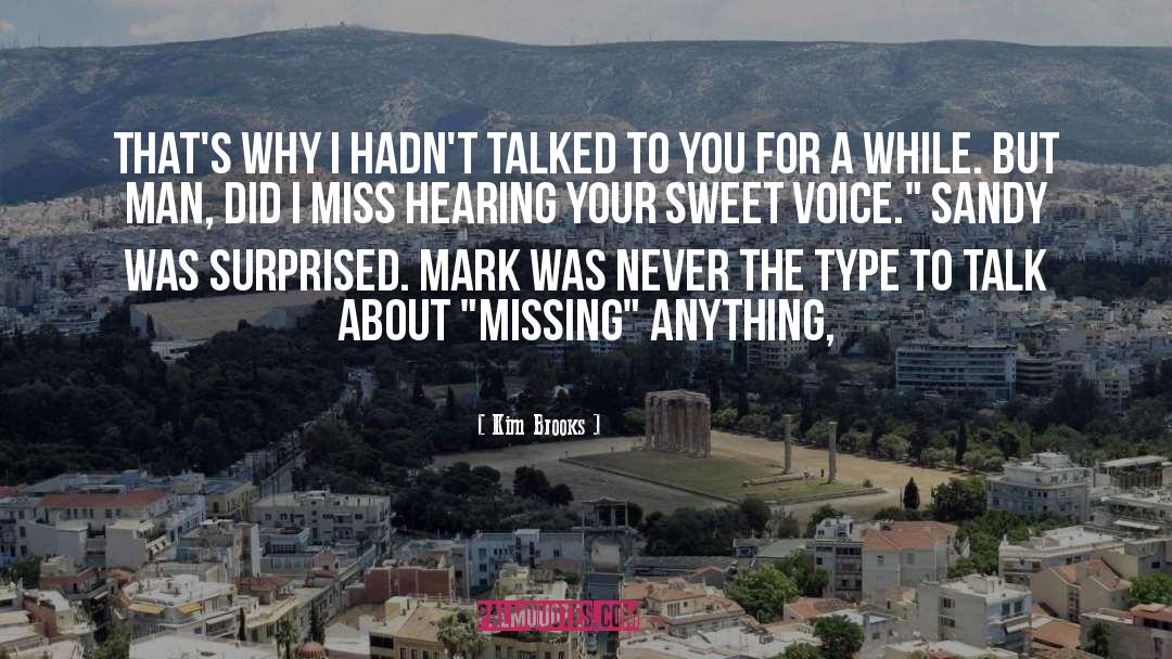 Short Sweet I Miss You quotes by Kim Brooks