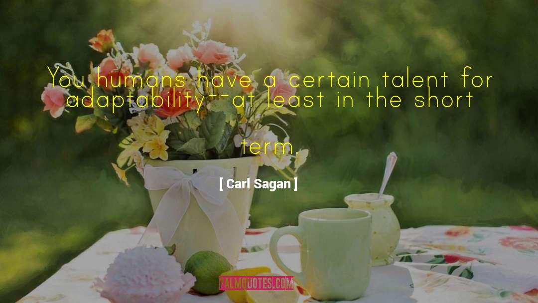 Short Term Memory quotes by Carl Sagan