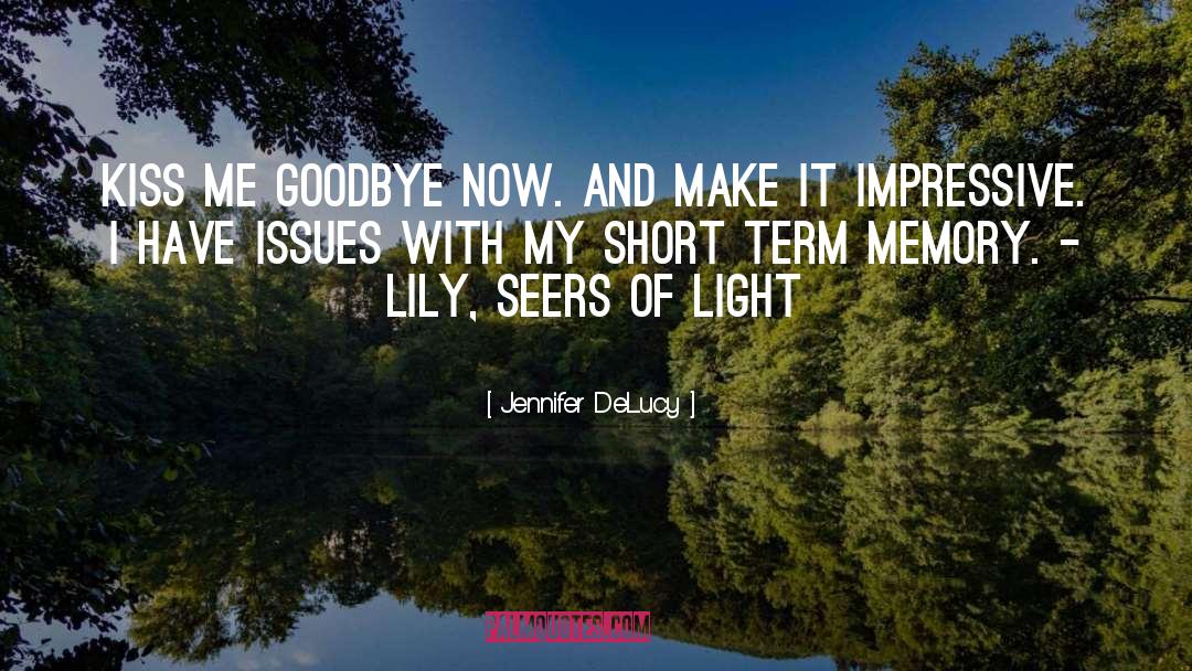 Short Term Memory quotes by Jennifer DeLucy