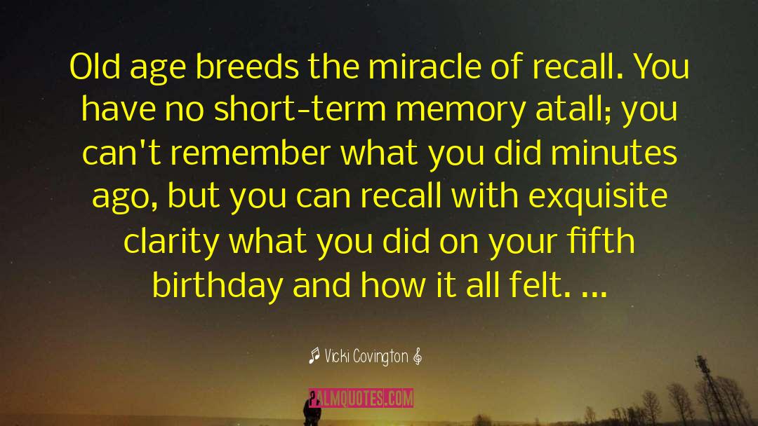 Short Term Memory quotes by Vicki Covington