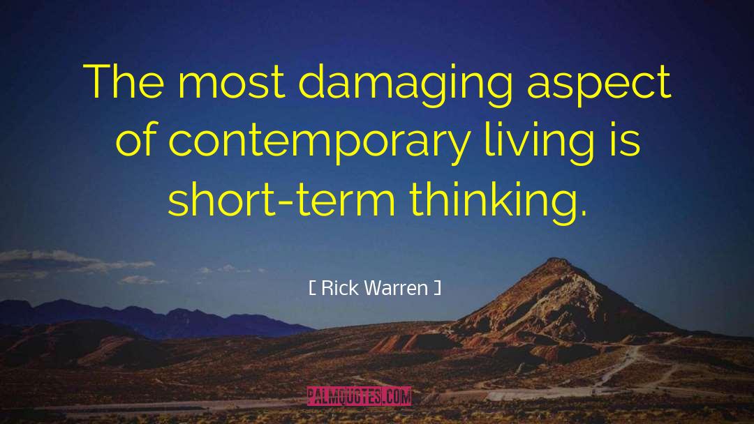 Short Term Thinking quotes by Rick Warren