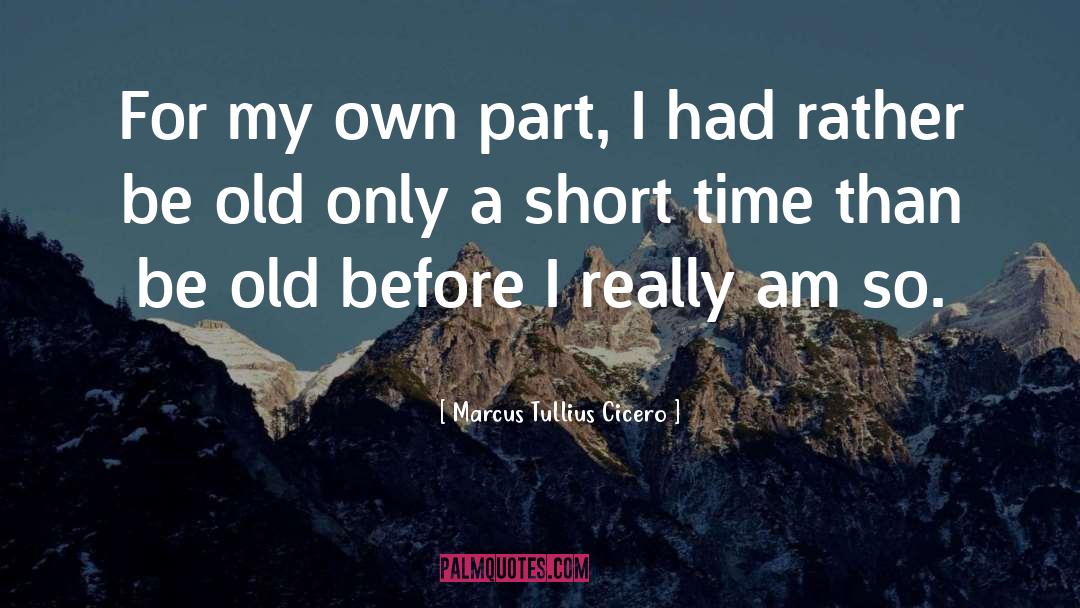 Short Time quotes by Marcus Tullius Cicero