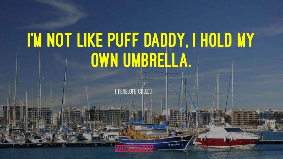 Short Umbrella quotes by Penelope Cruz