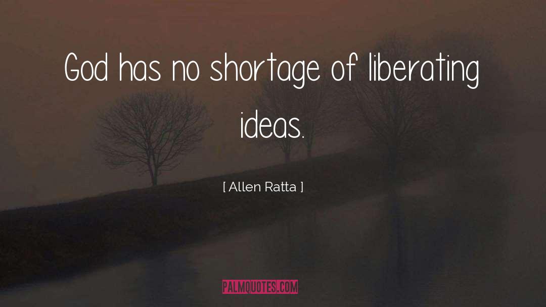 Shortage quotes by Allen Ratta