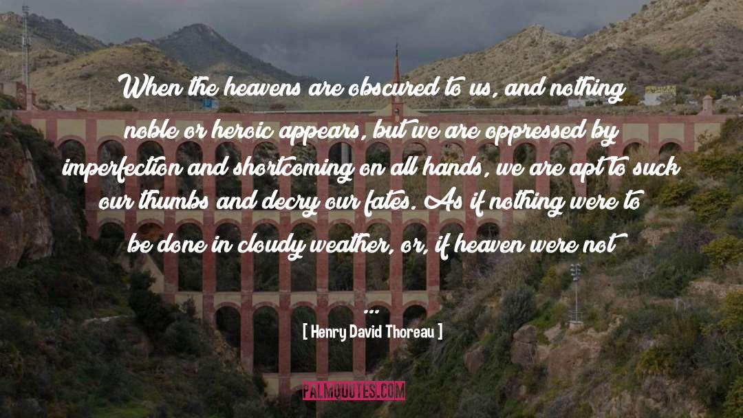Shortcoming quotes by Henry David Thoreau