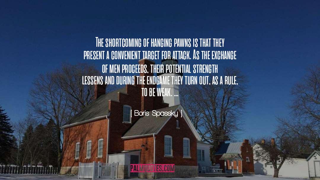 Shortcoming quotes by Boris Spassky