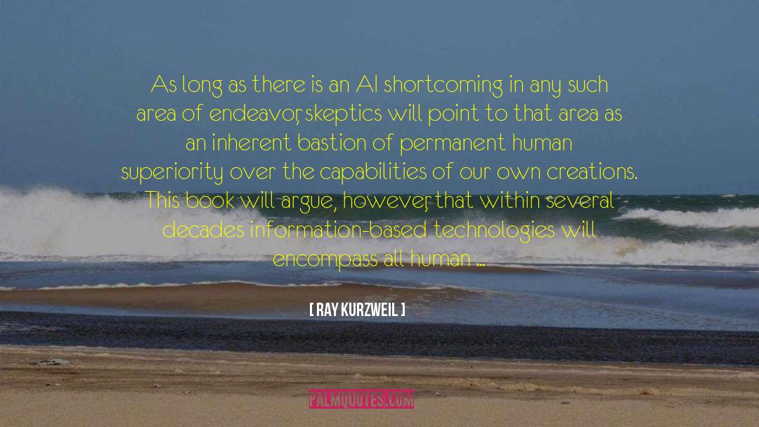 Shortcoming quotes by Ray Kurzweil