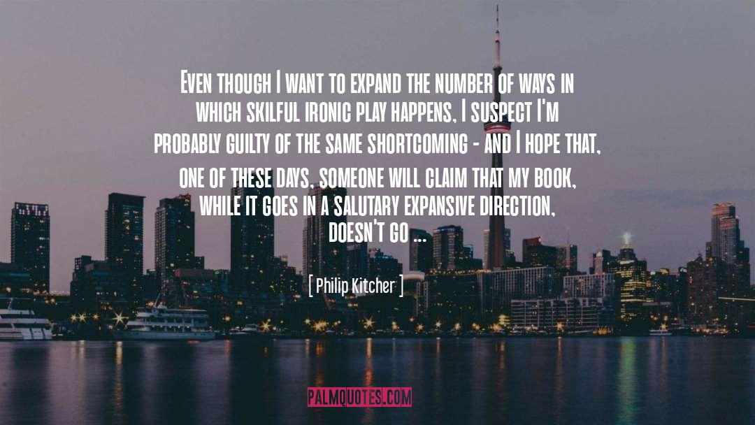 Shortcoming quotes by Philip Kitcher