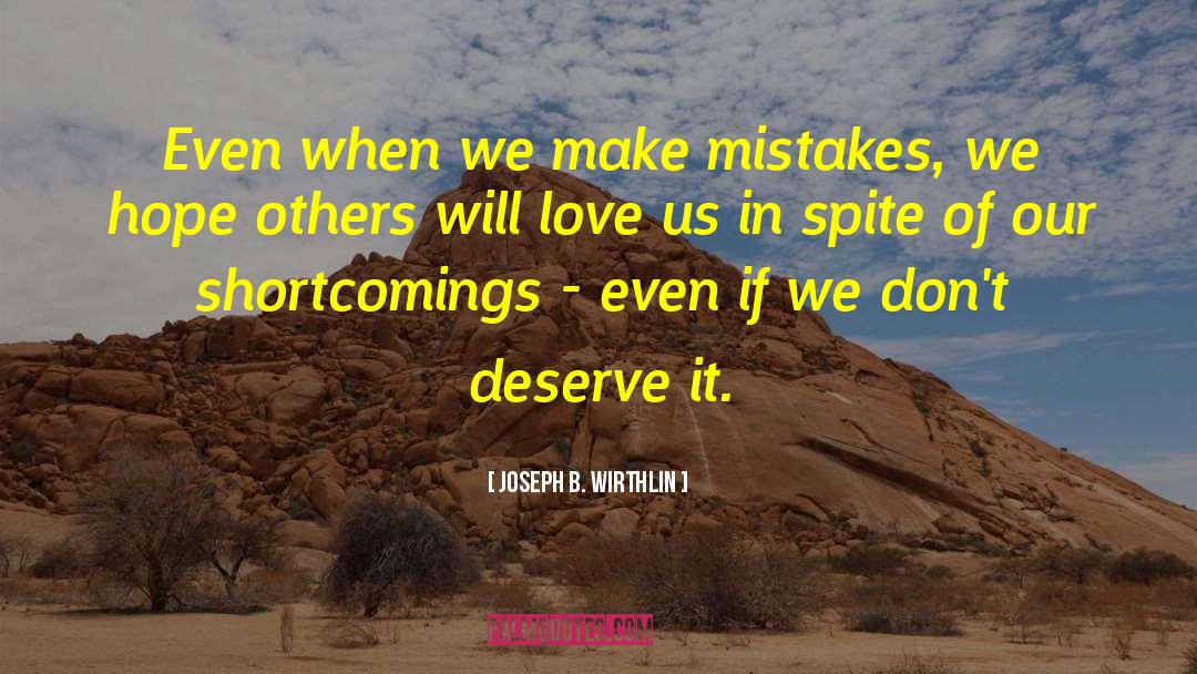 Shortcomings quotes by Joseph B. Wirthlin