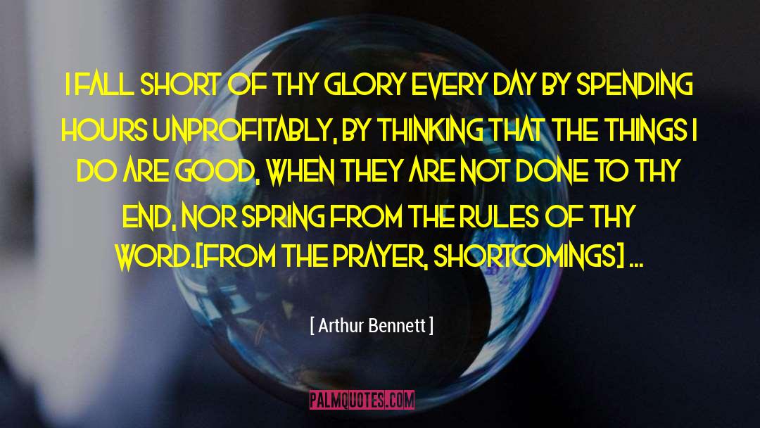 Shortcomings quotes by Arthur Bennett