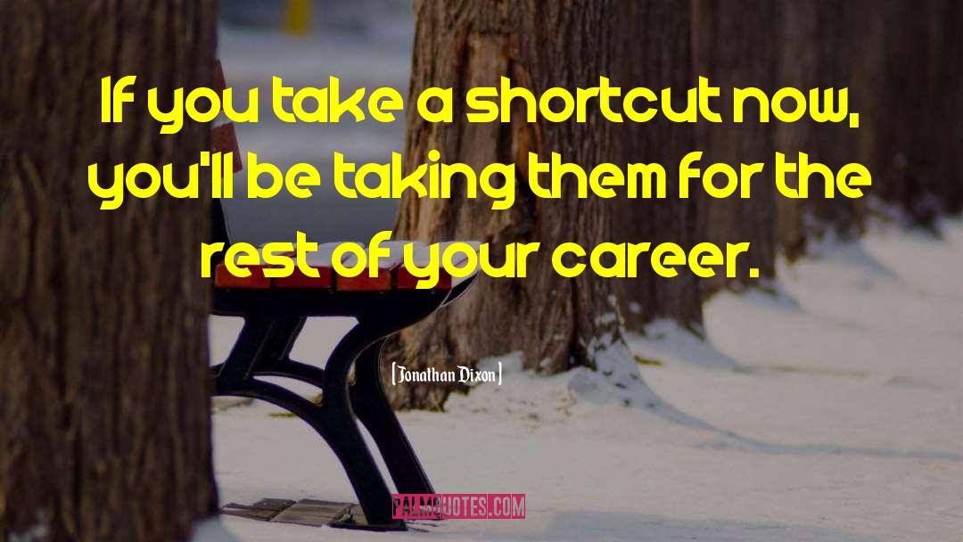 Shortcut quotes by Jonathan Dixon