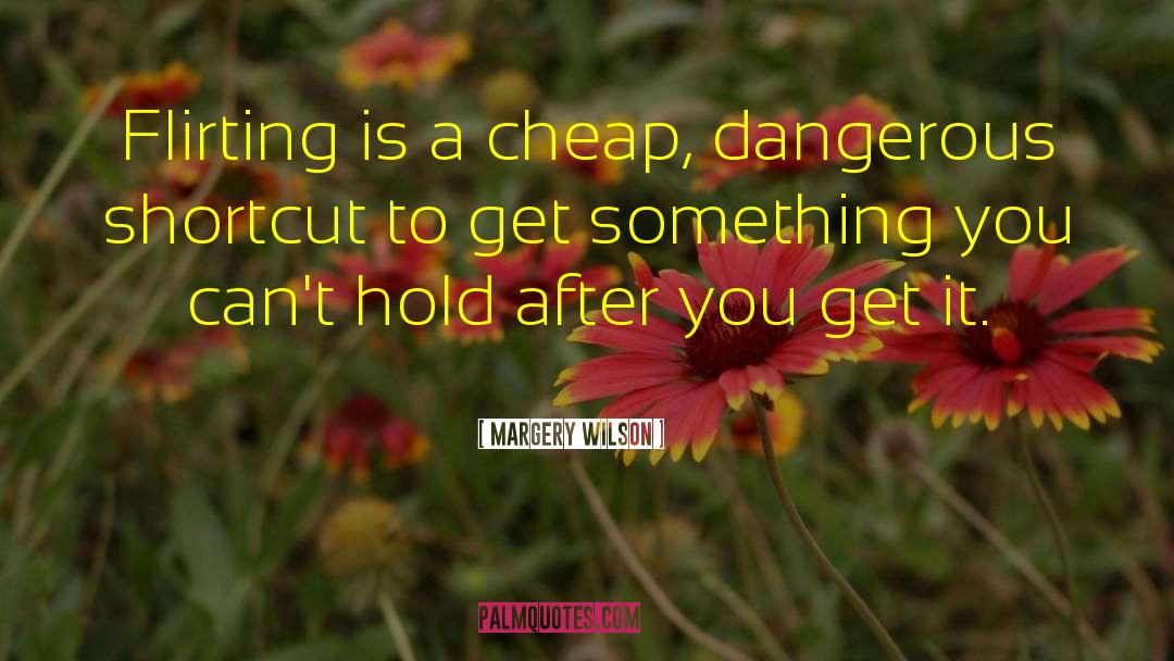 Shortcut quotes by Margery Wilson