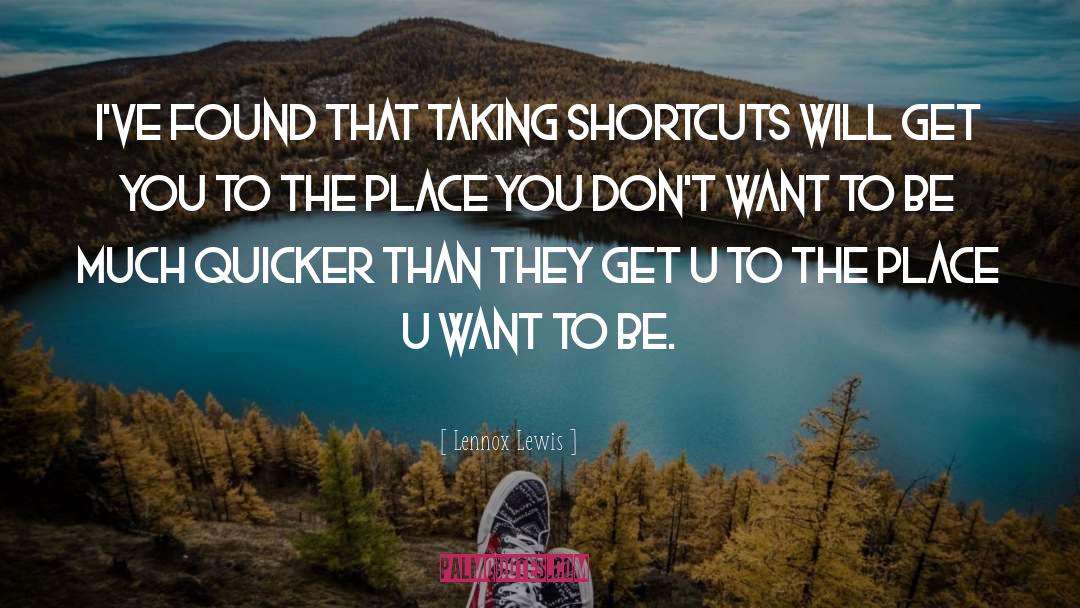 Shortcuts quotes by Lennox Lewis