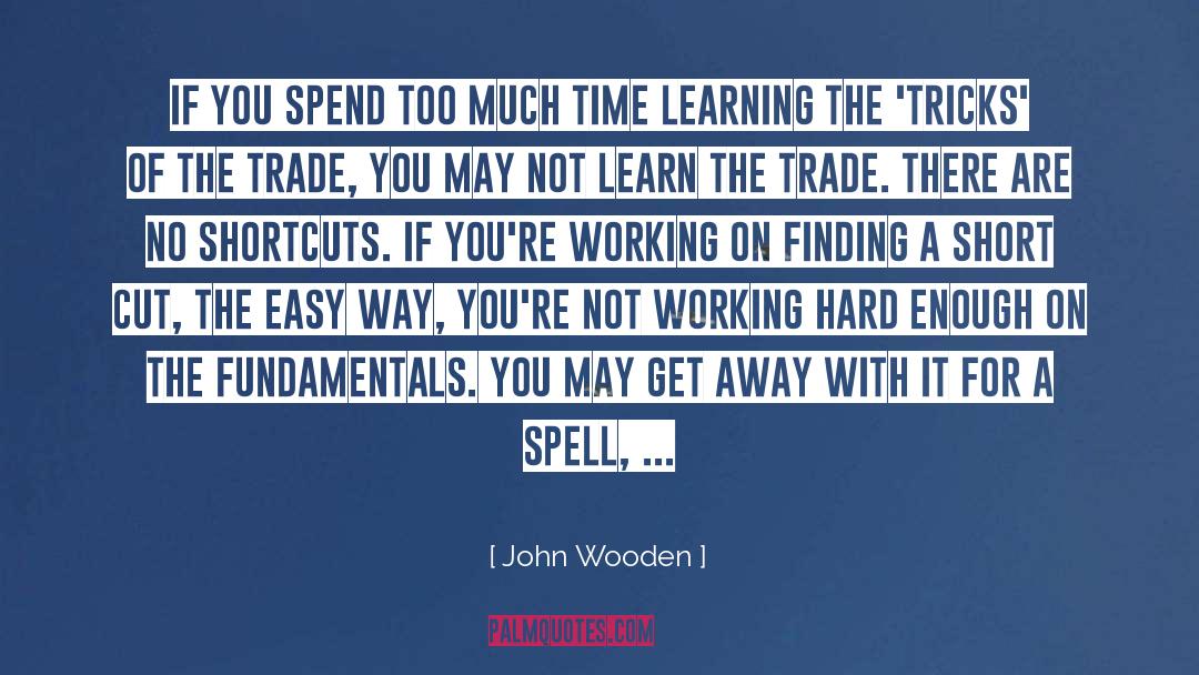 Shortcuts quotes by John Wooden