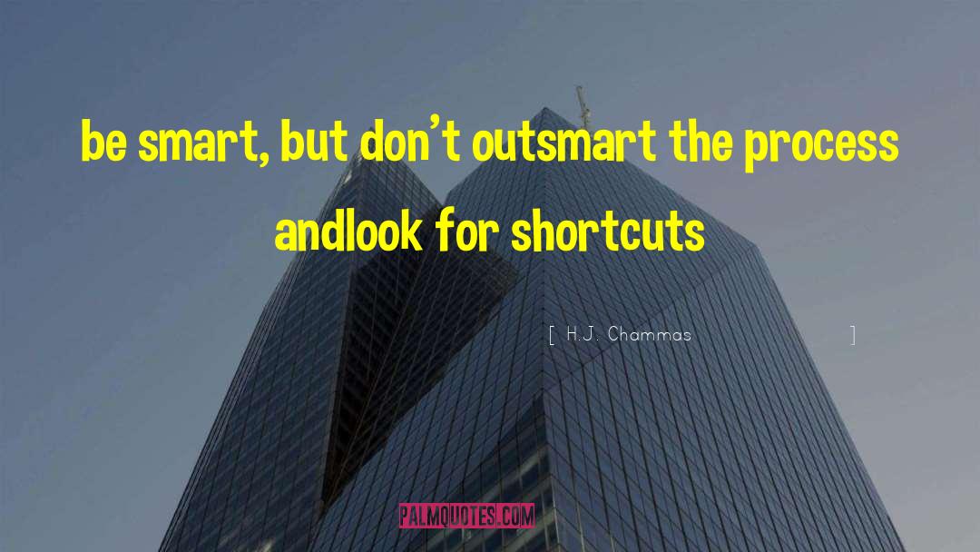 Shortcuts quotes by H.J. Chammas