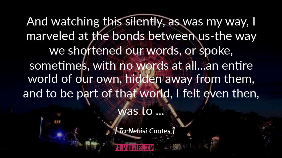 Shortened quotes by Ta-Nehisi Coates
