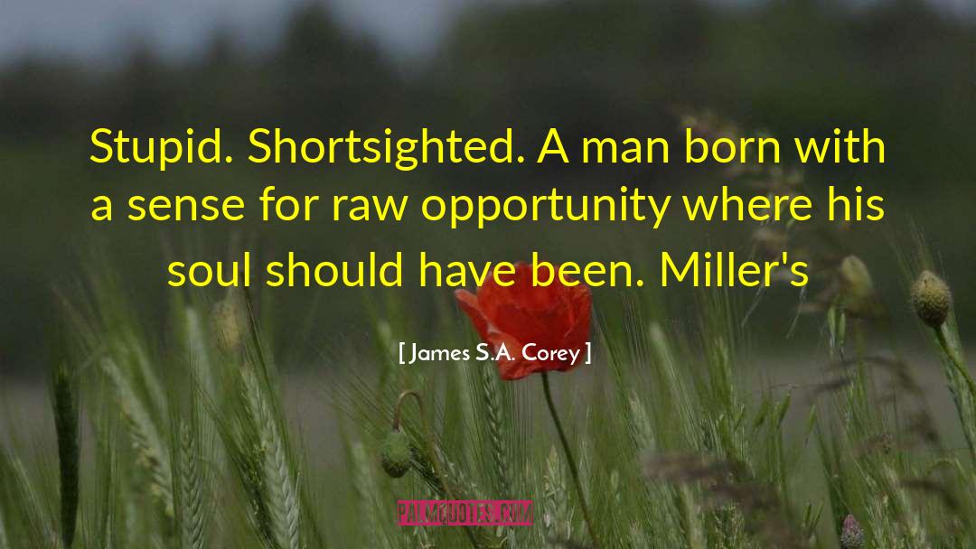 Shortsighted quotes by James S.A. Corey