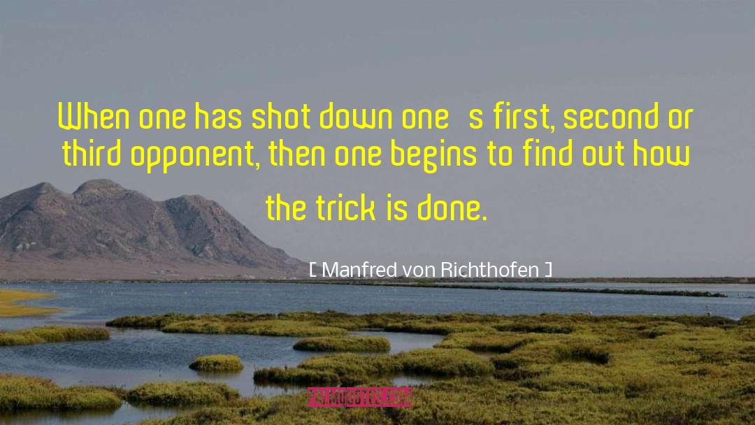 Shot Down quotes by Manfred Von Richthofen