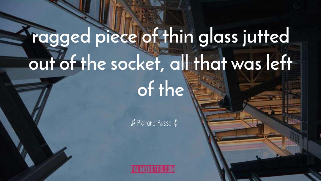 Shot Glass quotes by Richard Russo