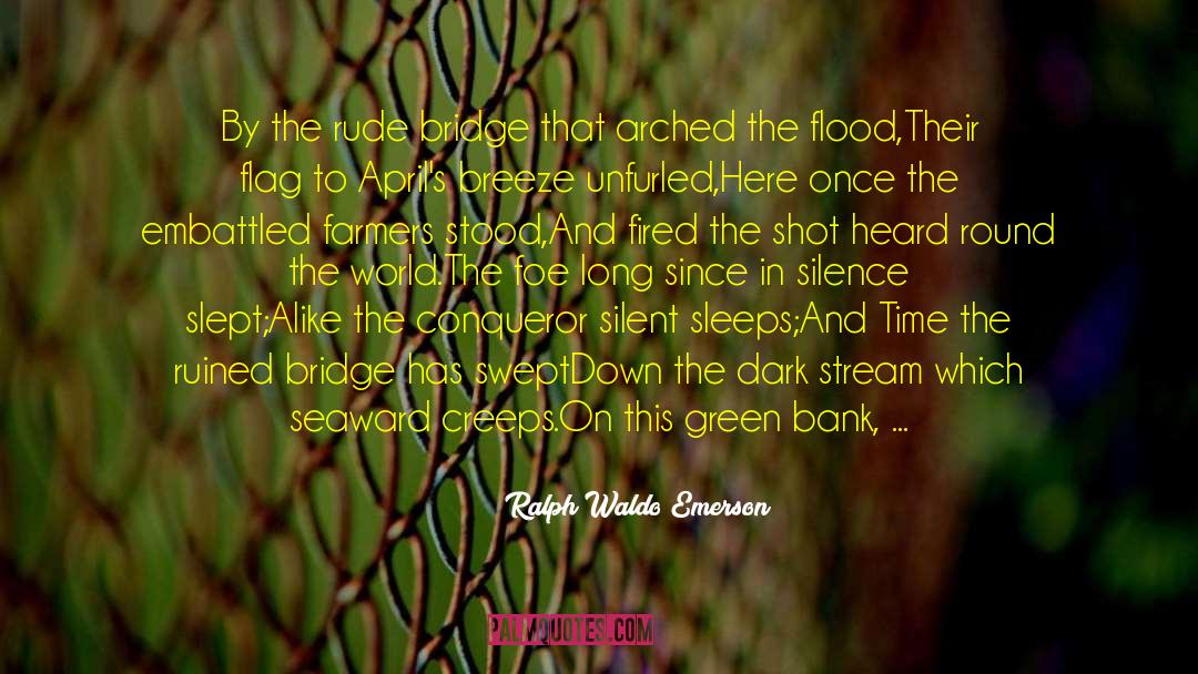 Shot Heard Around The World quotes by Ralph Waldo Emerson