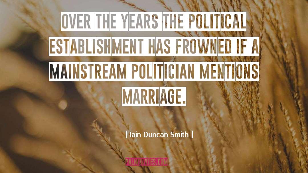 Shotgun Marriage quotes by Iain Duncan Smith