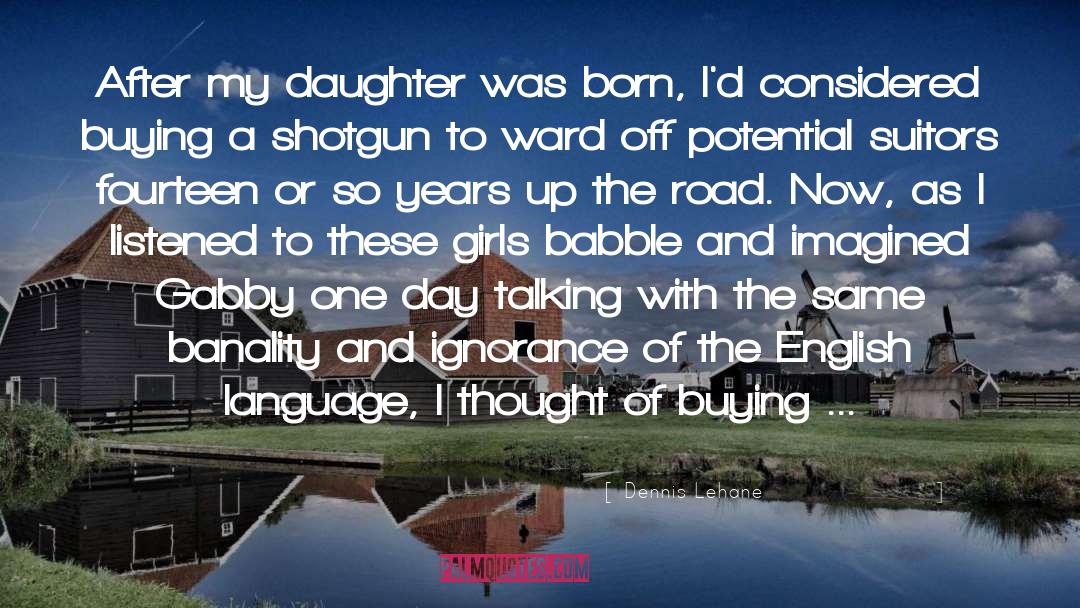 Shotgun quotes by Dennis Lehane