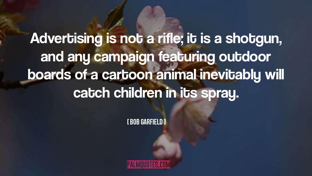 Shotgun quotes by Bob Garfield