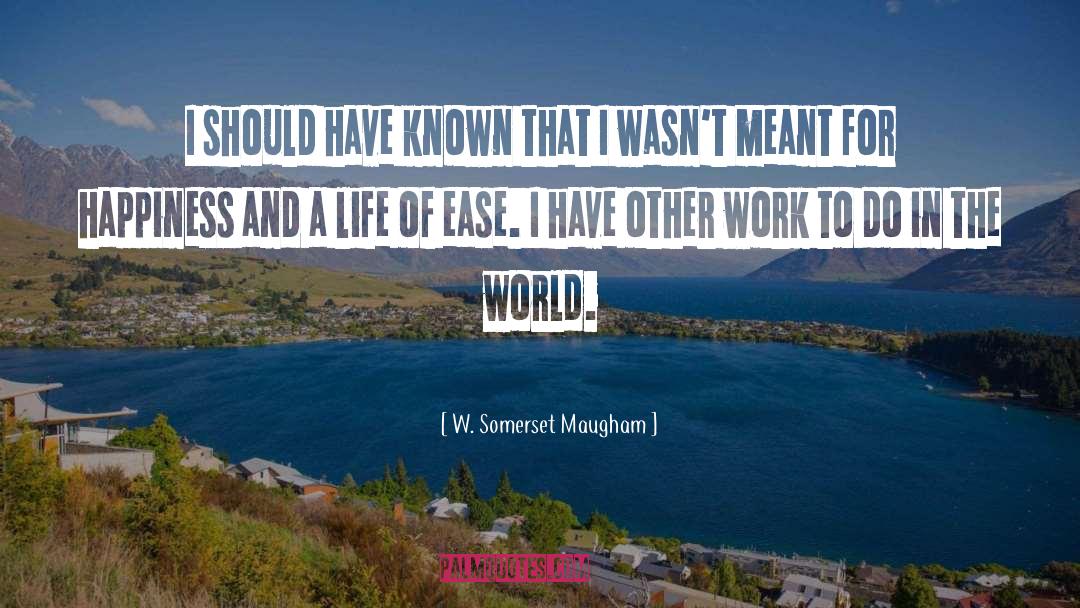 Should Have Known quotes by W. Somerset Maugham