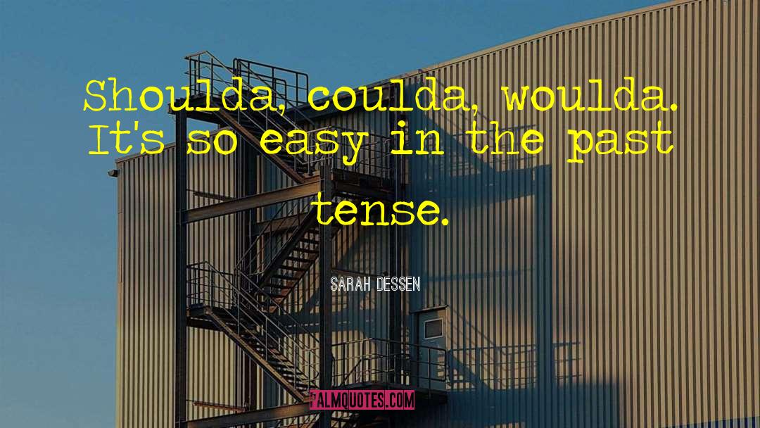 Shoulda quotes by Sarah Dessen