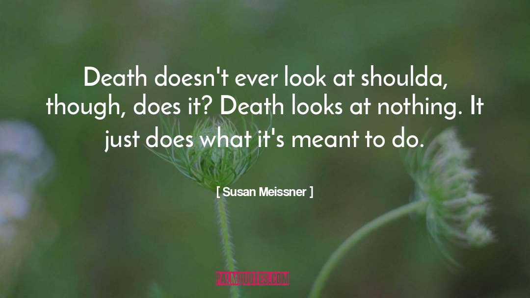 Shoulda Woulda Coulda quotes by Susan Meissner