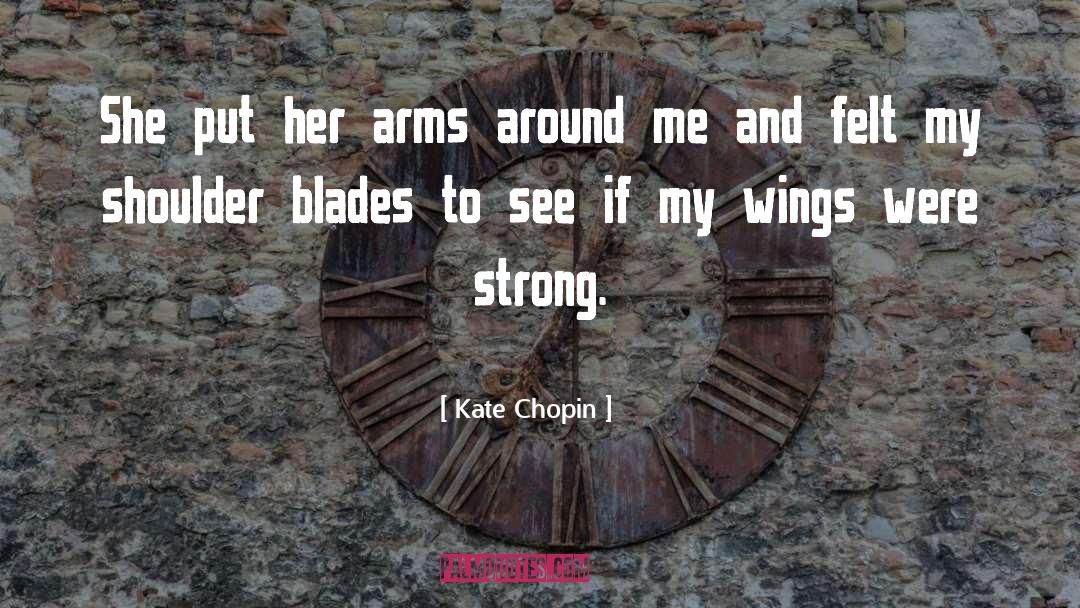 Shoulder Blades quotes by Kate Chopin