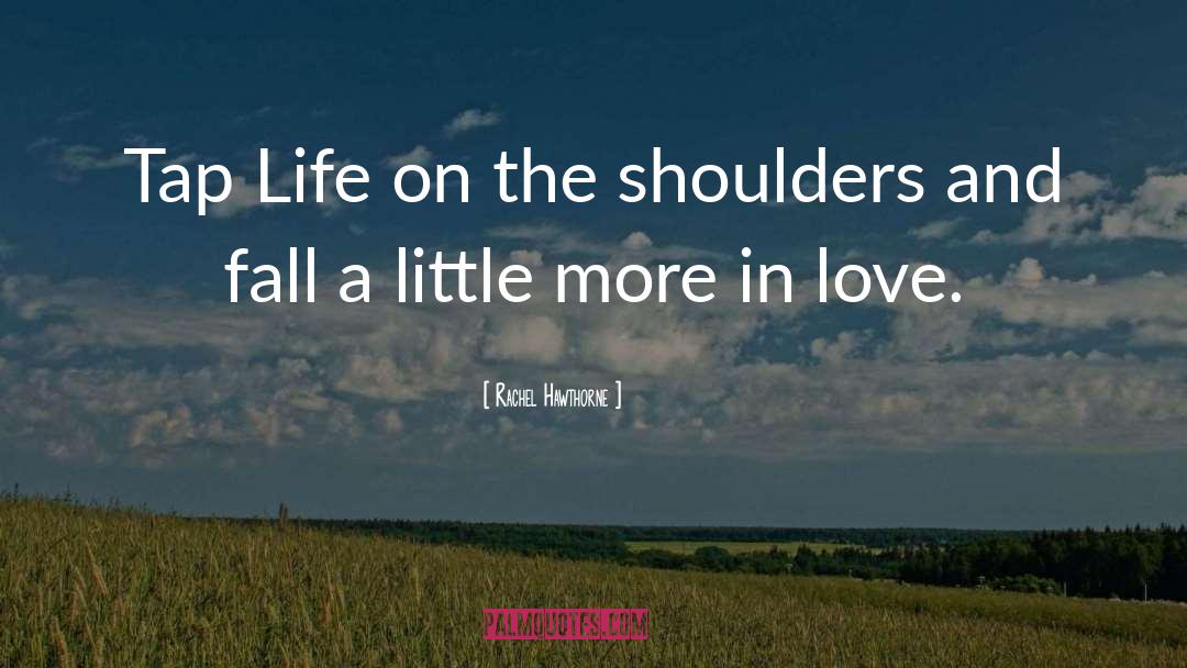 Shoulders quotes by Rachel Hawthorne