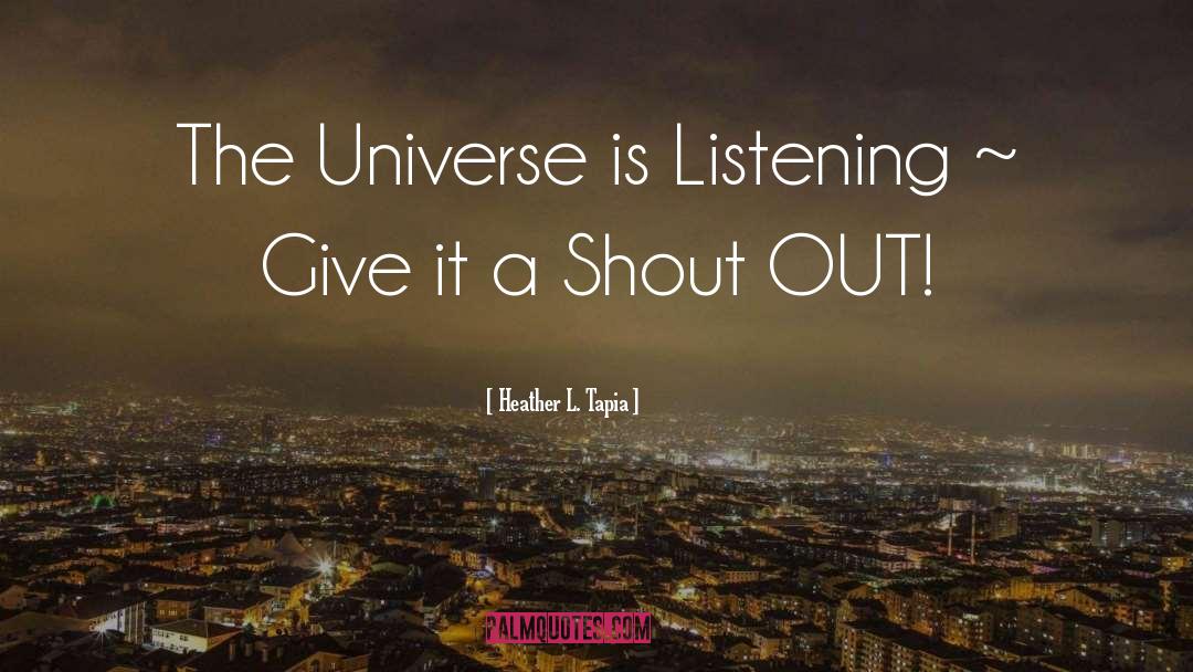 Shout Out quotes by Heather L. Tapia