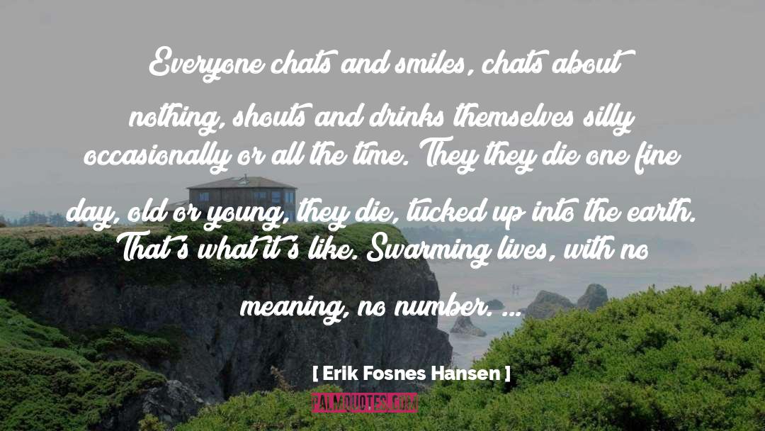 Shouts quotes by Erik Fosnes Hansen