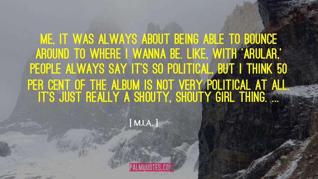 Shouty quotes by M.I.A.