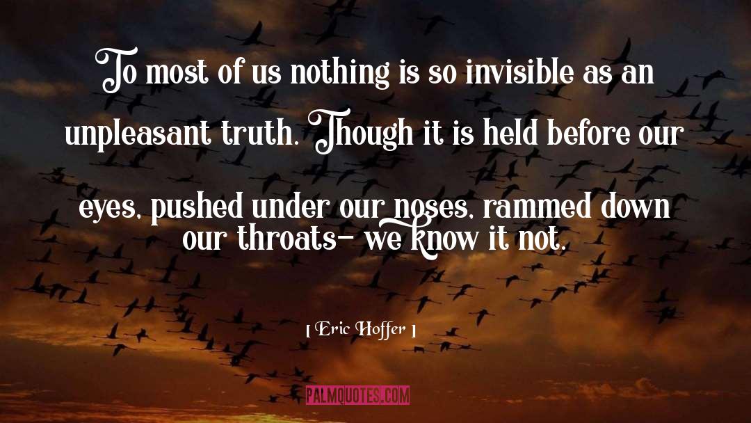 Shoved Down Our Throats quotes by Eric Hoffer