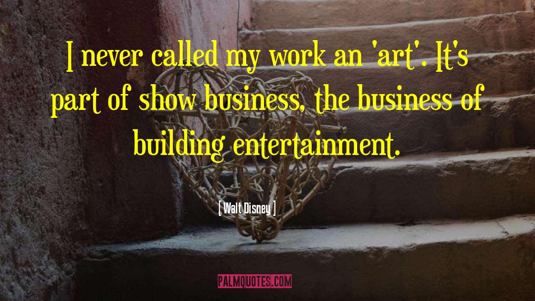 Show Business quotes by Walt Disney