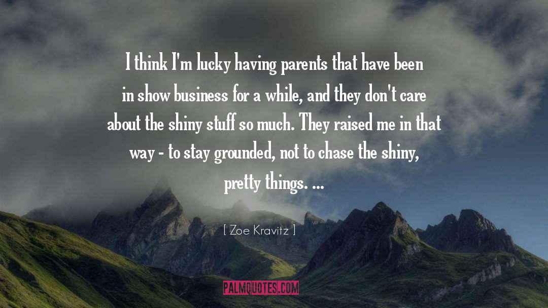 Show Business quotes by Zoe Kravitz