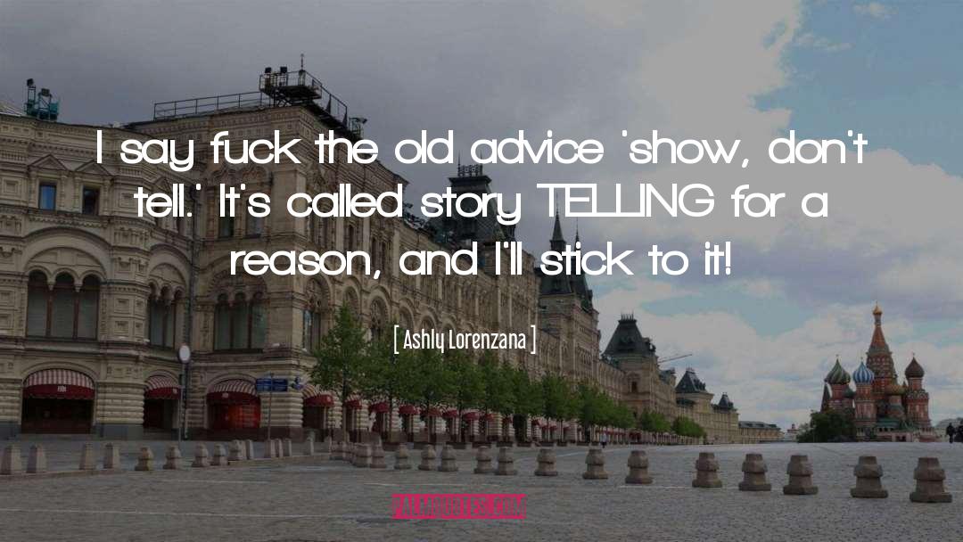 Show Don T Tell quotes by Ashly Lorenzana