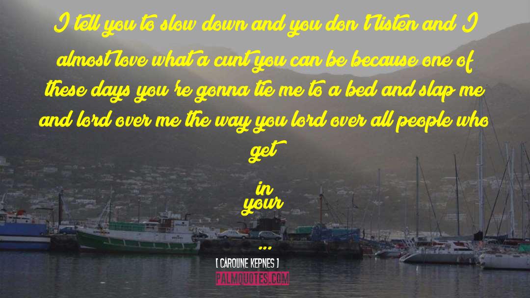 Show Dont Tell quotes by Caroline Kepnes