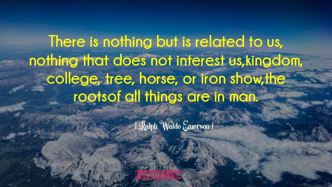 Show Interest quotes by Ralph Waldo Emerson