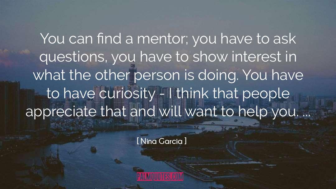 Show Interest quotes by Nina Garcia