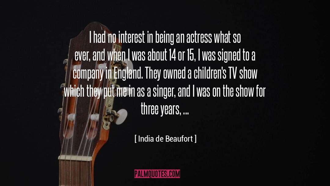 Show Interest quotes by India De Beaufort