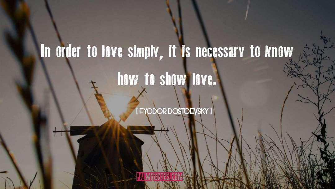 Show Love quotes by Fyodor Dostoevsky