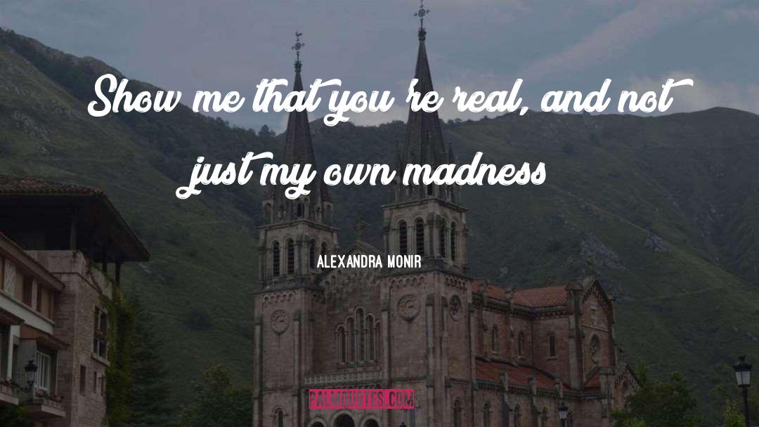 Show Me quotes by Alexandra Monir