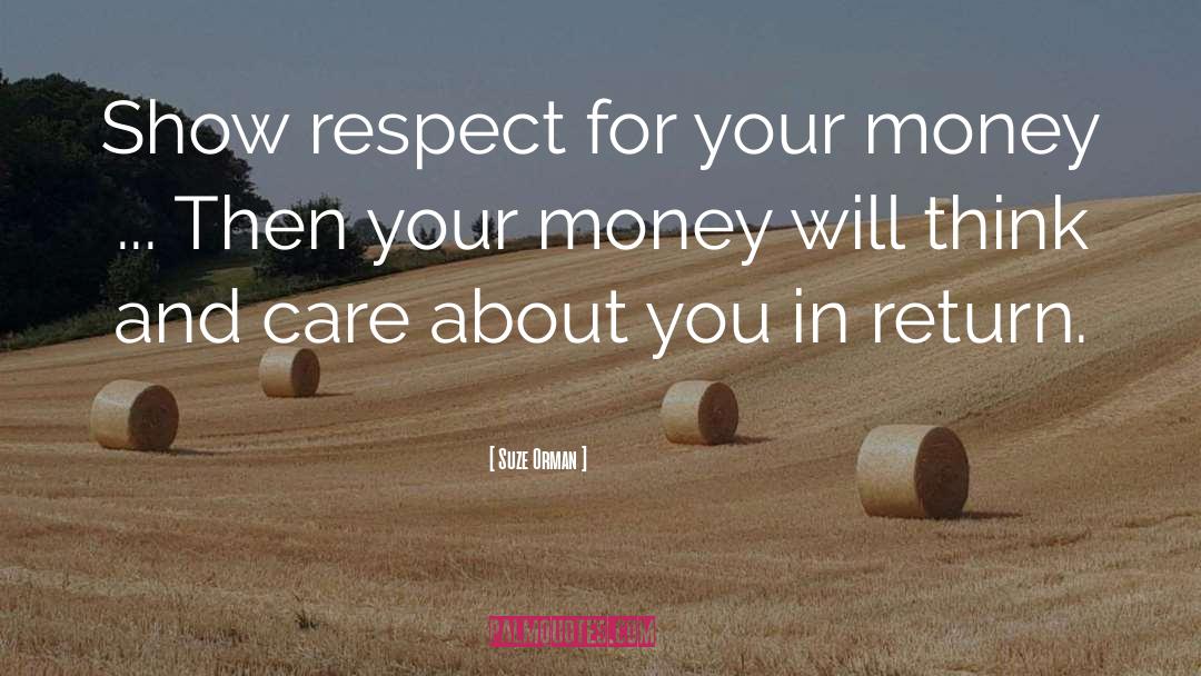 Show Respect quotes by Suze Orman