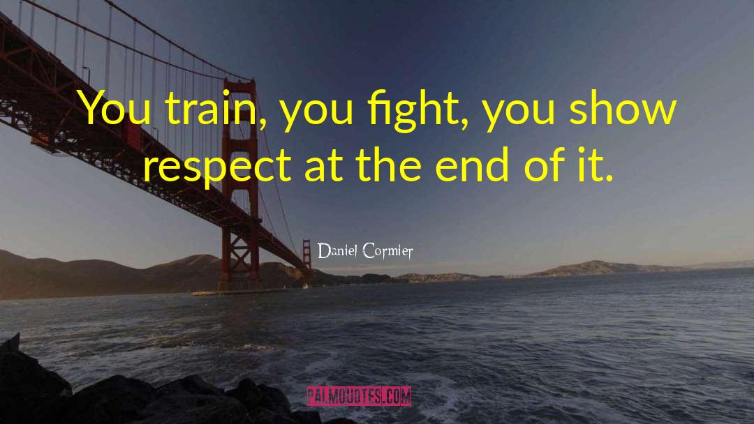 Show Respect quotes by Daniel Cormier