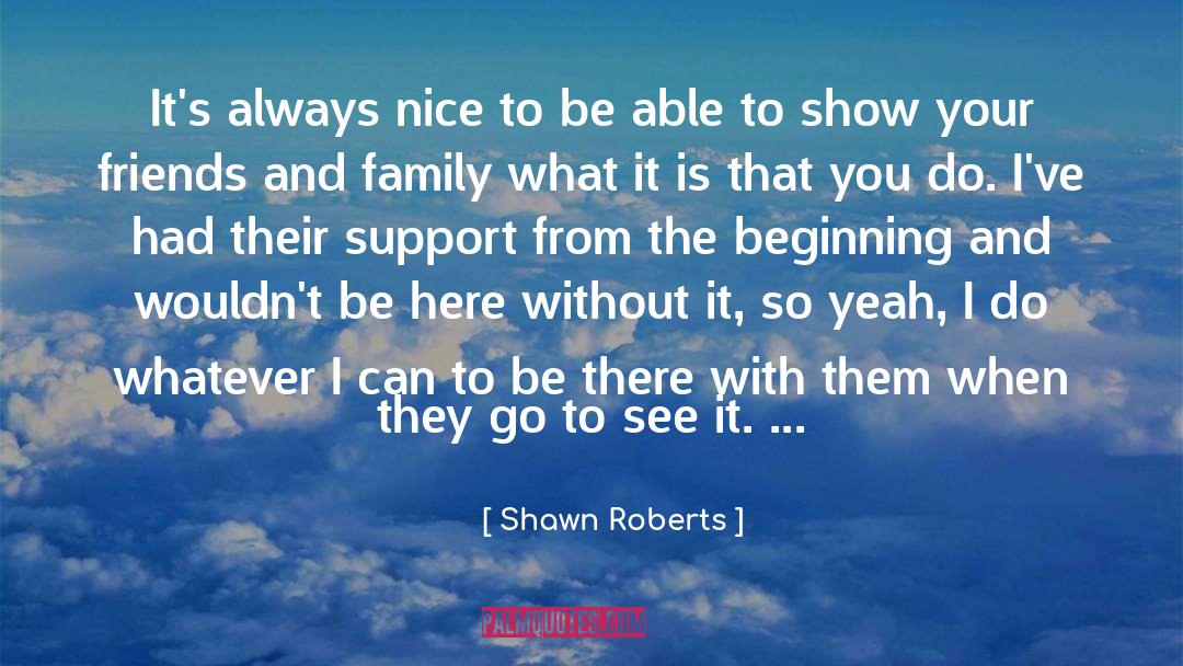 Show Support quotes by Shawn Roberts